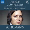 Various: Schumann: Great Composers in Words & Music - COMPACT DISCS