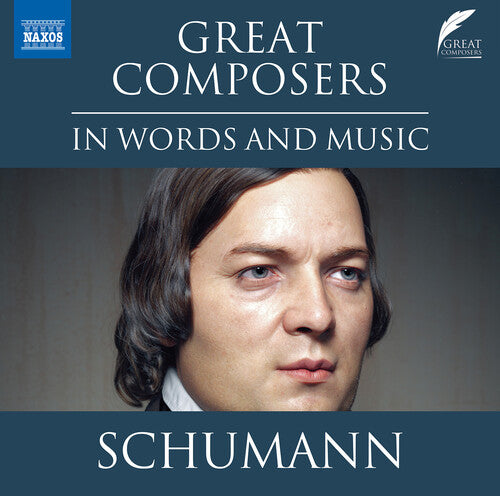 Various: Schumann: Great Composers in Words & Music - COMPACT DISCS
