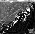 Fucked Up: Being Annoying - 7-INCH SINGLE