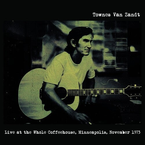 Townes Van Zandt: Live At The Whole Coffeehouse, Minneapolis MN, November 1973 - FM Broadcast - {VINYL LP}