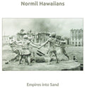 Normil Hawaiians: Empires Into Sand - {VINYL LP}
