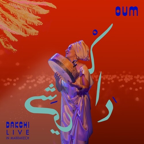 Oum: Dakchi: Live In Marrakech - COMPACT DISCS