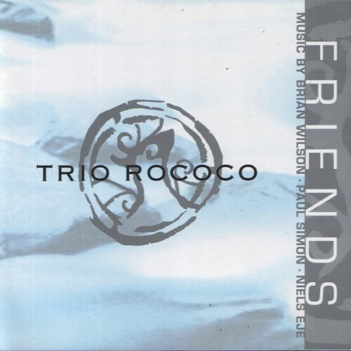 Trio Rococo: Friends - COMPACT DISCS