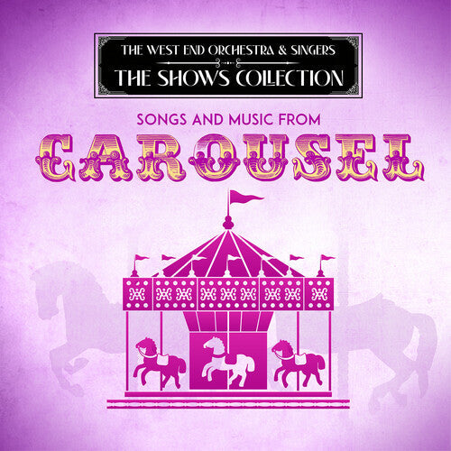 West End Orchestra & Singers: Songs and Music from Carousel - COMPACT DISCS