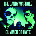 The Dandy Warhols: Summer Of Hate / Love Song - 7-INCH SINGLE