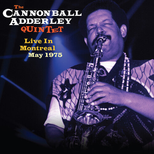 Cannonball Adderley: Live In Montreal May 1975 - {VINYL LP}