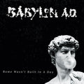 Babylon A.D.: Rome Wasn't Built In A Day - COMPACT DISCS