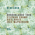 Borderlands Trio: Rewilder - COMPACT DISCS