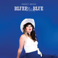 Sweet Megg: Bluer Than Blue - {VINYL LP}