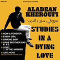 Aladean Kheroufi: Studies In A Dying Love - {VINYL LP}