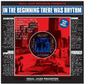 Soul Jazz Records Presents: In The Beginning There Was Rhythm - {VINYL LP}