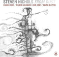 Steve Nichols: From Dust - COMPACT DISCS