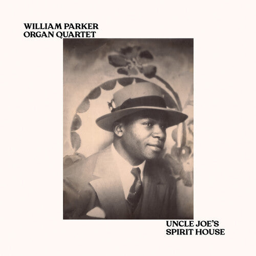 William Parker Organ Quartet: Uncle Joe's Spirit House - {VINYL LP}