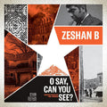 Zeshan B: O Say, Can You See? - {VINYL LP}