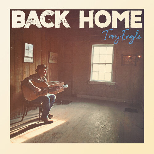 Troy Engle: Back Home - COMPACT DISCS