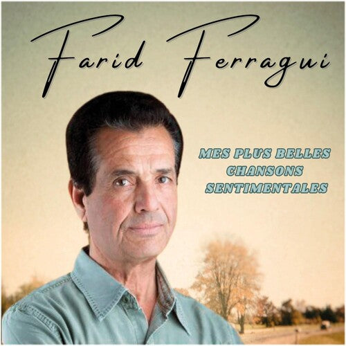 Farid Ferragui: Mes Plus Belles Chansons Sentimentales - COMPACT DISCS