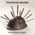 Thurston Moore: Flow Critical Lucidity - {VINYL LP}