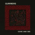 Gurriers: Come and See - {VINYL LP}