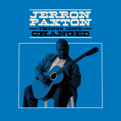 Jerron Paxton: Things Done Changed - {VINYL LP}