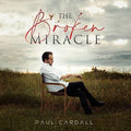 Paul Cardall: The Broken Miracle - COMPACT DISCS
