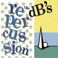 The dB's: Repercussion (2024 Remaster) - {VINYL LP}