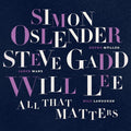 Oslender, Simon / Gadd, Steve / Lee, Will: All That Matters - {VINYL LP}