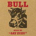 Say Zuzu: Bull - {VINYL LP}