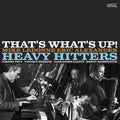 Heavy Hitters: That's What's Up - {VINYL LP}