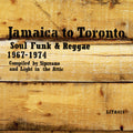 Various Artists: Jamaica to Toronto: Soul, Funk & Reggae 1967-1974 (Various Artists) - {VINYL LP}
