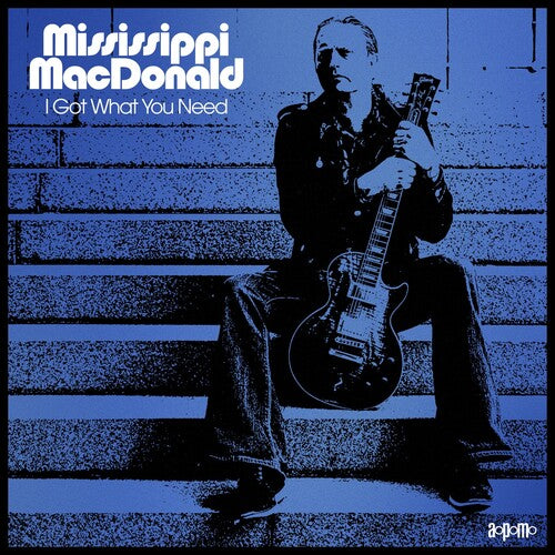 Mississippi Macdonald: I Got What You Need - {VINYL LP}