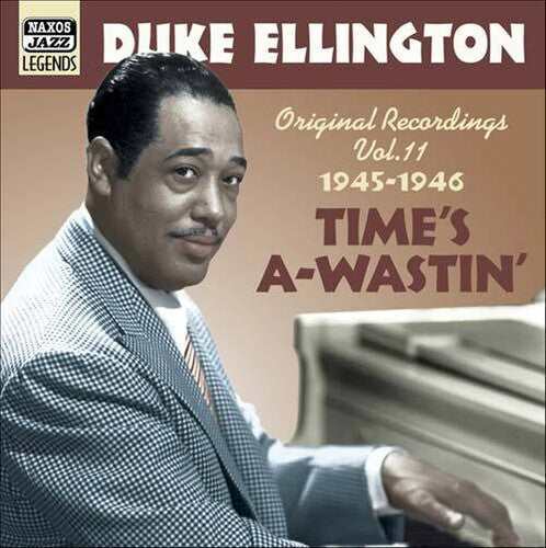 Duke Ellington: Vol. 11-Time's A-Waistin - COMPACT DISCS