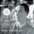Weber / Mendelssohn: Hans Rosbaud Conducts - COMPACT DISCS
