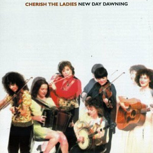 Cherish the Ladies: New Day Dawning - COMPACT DISCS