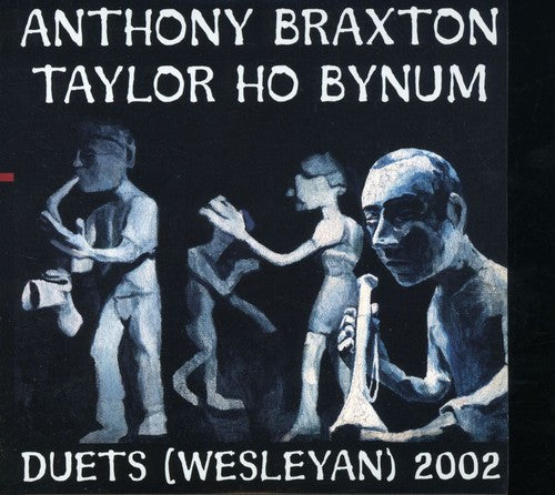 Anthony Braxton: Duets (Wesleyan) 2002 - COMPACT DISCS