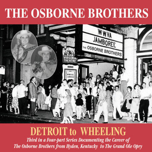 The Osborne Brothers: Detroit to Wheeling - COMPACT DISCS