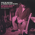Nick Moss & the Flip Tops: Count Your Blessings - COMPACT DISCS