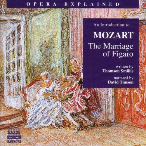 W.a. Mozart: Opera Explained: Marriage of Figaro - COMPACT DISCS