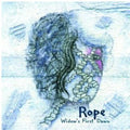 Rope: Widow's First Dawn - COMPACT DISCS