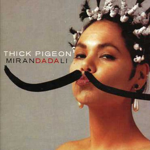 Thick Pigeon: Miranda Dali + Singles - COMPACT DISCS