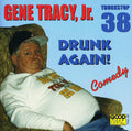 Gene Tracy Jr.: Drunk Again - COMPACT DISCS