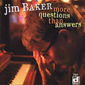 Jim Baker: More Questions Than Answers - COMPACT DISCS