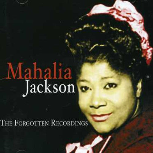 Mahalia Jackson: The Forgotten Recordings - COMPACT DISCS