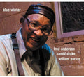 Fred Anderson: Blue Winter - COMPACT DISCS
