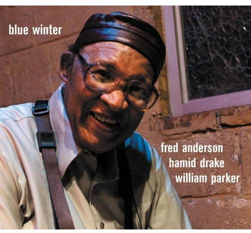 Fred Anderson: Blue Winter - COMPACT DISCS