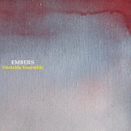 Unstable Ensemble: Embers - COMPACT DISCS