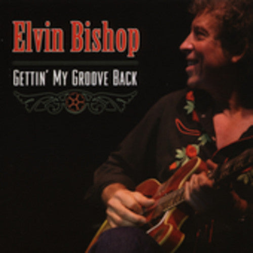 Elvin Bishop: Gettin My Groove Back - COMPACT DISCS