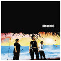 Bleach 03: Bleach 03 - COMPACT DISCS