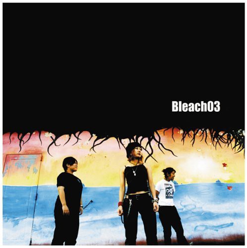 Bleach 03: Bleach 03 - COMPACT DISCS