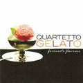 Quartetto Gelato: Favorite Flavors, Best of - COMPACT DISCS