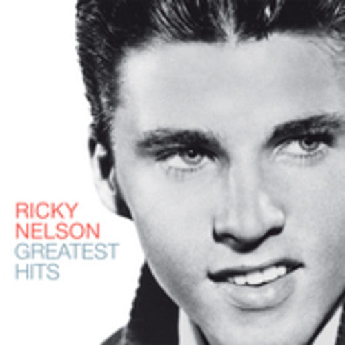 Ricky Nelson: Greatest Hits - COMPACT DISCS